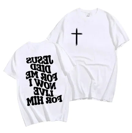 'Jesus Died For Me Now I Live For Him' Men's Christian T-Shirt